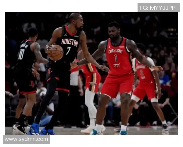 火箭对阵鹈鹕精彩赛事在线直播全程回放与分析